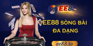 EE88_EE88 sòng bài đa dạng - 03 tựa game hấp dẫn nhất